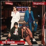 「TRIANGLE –FIRE DRAGON–」