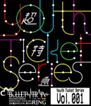 「Youth Ticket Series Vol.1」